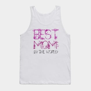 Best mom in the world cool gift tee for mothers day Tank Top